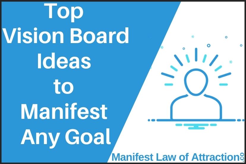 Top Vision Board Ideas To Manifest Any Goal Manifest Law Of Attraction
