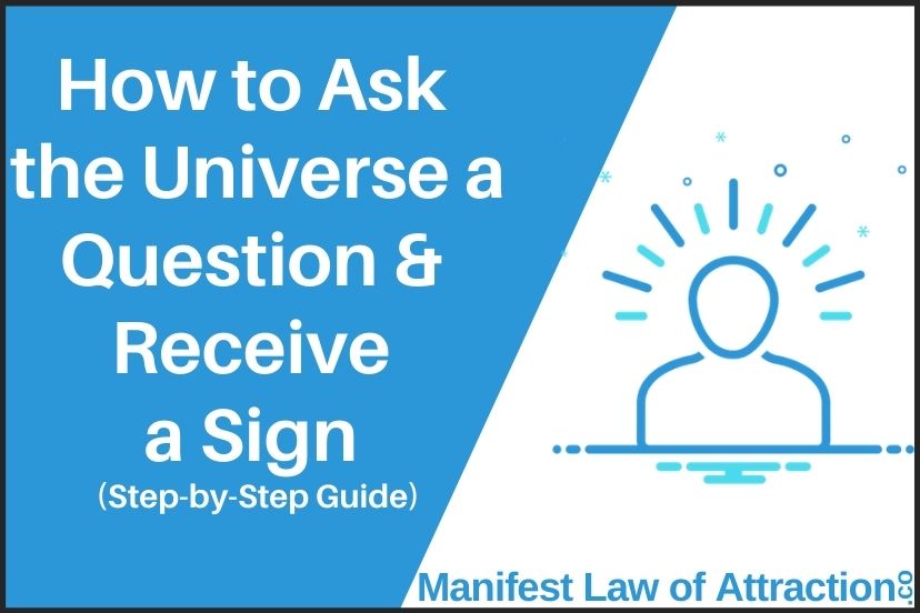 How To Ask The Universe A Question And Receive A Sign (Step-by-Step Guide)